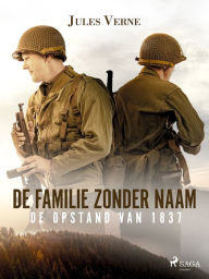 Title: De familie zonder naam - De opstand van 1837, Author: Jules Verne