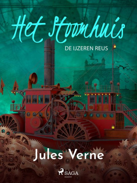 Het stoomhuis - De IJzeren Reus