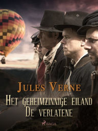Title: Het geheimzinnige eiland - De verlatene, Author: Jules Verne