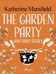 Title: The Garden Party and Other Stories, Author: Katherine Mansfield