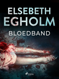 Title: Bloedband, Author: Elsebeth Egholm