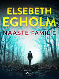 Title: Naaste familie, Author: Elsebeth Egholm