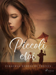 Title: Piccoli eroi, Author: Virginia Tedeschi Treves