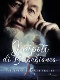 Title: I nipoti di Barbabianca, Author: Virginia Tedeschi Treves
