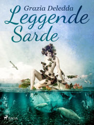 Title: Leggende sarde, Author: Grazia Deledda