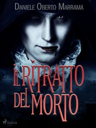 Title: Il ritratto del morto, Author: Daniele Oberto Marrama