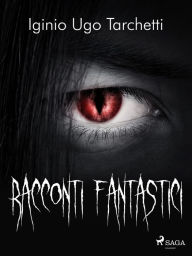 Title: Racconti fantastici, Author: Iginio Ugo Tarchetti