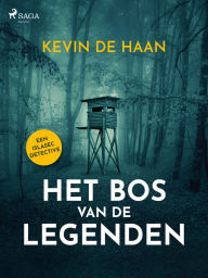 Title: Het bos van de legenden, Author: Kevin de Haan