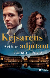 Title: Kejsarens adjutant, Author: Arthur Conan Doyle