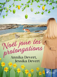 Title: Noël joue les prolongations, Author: Jessika Devert