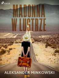 Title: Madonna w lustrze, Author: Aleksander Minkowski