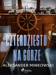 Title: Czterdziestu na górze, Author: Aleksander Minkowski