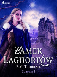 Title: Zamek Laghortów, Author: E.M. Thorhall