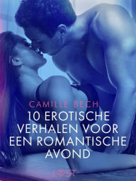Title: 10 erotische verhalen voor een romantische avond, Author: Camille Bech