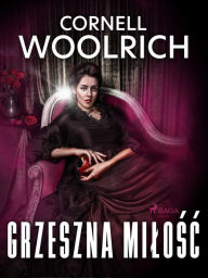Title: Grzeszna milosc, Author: Cornell Woolrich