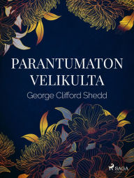 Title: Parantumaton velikulta, Author: George Clifford Shedd