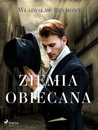 Title: Ziemia Obiecana, Author: Wladyslaw Stanislaw Reymont