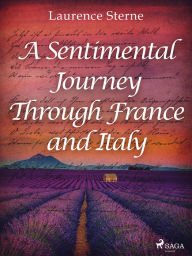 Title: A Sentimental Journey Through France and Italy, Author: Laurence Sterne