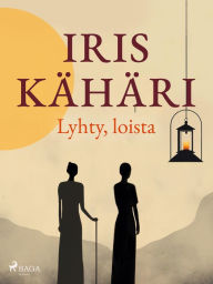 Title: Lyhty, loista, Author: Iris Kähäri