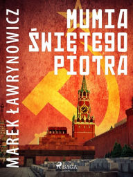 Title: Mumia swietego Piotra, Author: Marek Lawrynowicz