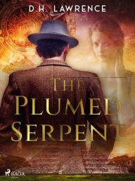 Title: The Plumed Serpent, Author: D. H. Lawrence