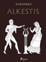 Title: Alkestis, Author: Euripides