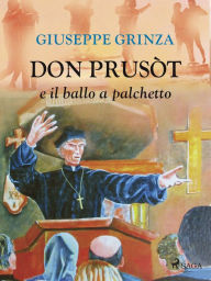 Title: Don Prusòt e il ballo a palchetto, Author: Giuseppe Grinza