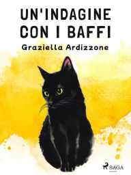 Title: Un'indagine con i baffi, Author: Graziella Ardizzone