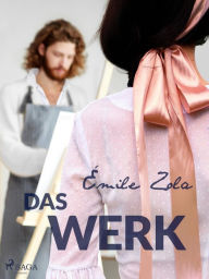 Title: Das Werk, Author: Émile Zola