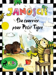 Title: Du courrier pour Petit Tigre, Author: Janosch