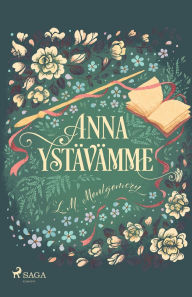Title: Anna ystï¿½vï¿½mme, Author: L M Montgomery