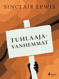 Title: Tuhlaajavanhemmat, Author: Sinclair Lewis