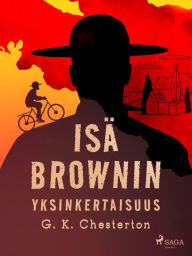 Title: Isä Brownin yksinkertaisuus, Author: G. K. Chesterton