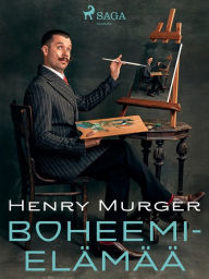 Title: Boheemielämää, Author: Henry Murger