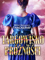 Title: Targowisko próznosci. Tom 2, Author: William Makepeace Thackeray