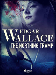 Title: The Northing Tramp, Author: Edgar Wallace