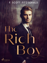 Title: The Rich Boy, Author: F. Scott Fitzgerald