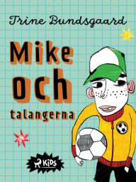 Title: Mike och talangerna, Author: Trine Bundsgaard