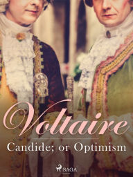 Title: Candide; or Optimism, Author: Voltaire