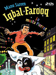 Title: Iqbal Farooq ja musta Pierrot, Author: Manu Sareen