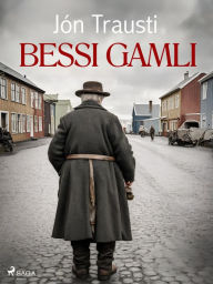 Title: Bessi gamli, Author: Jón Trausti