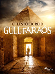 Title: Gull faraós, Author: C. Lestock Reid