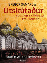 Title: Útskúfaður: söguleg skáldsaga frá Indlandi, Author: Gregor Samarow