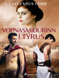 Title: Vopnasmiðurinn í Týrus, Author: Sylvanus Cobb