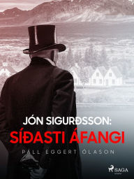 Title: Jón Sigurðsson: Síðasti áfangi, Author: Páll Eggert Ólason