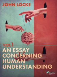 Title: An Essay Concerning Human Understanding. Volume One, Author: John Locke