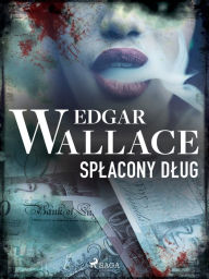 Title: Splacony dlug, Author: Edgar Wallace
