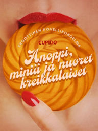 Title: Anoppi, miniä ja nuoret kreikkalaiset - eroottinen novellikokoelma, Author: Cupido