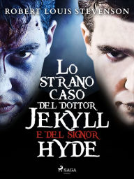 Title: Lo strano caso del dottor Jekyll e del signor Hyde, Author: Robert Louis Stevenson