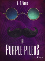 Title: The Purple Pileus, Author: H. G. Wells